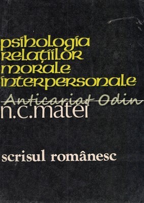Psihologia Relatiilor Morale Interpersonale - N. C. Matei foto