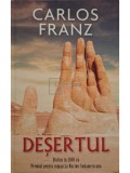 Carlos Franz - Desertul (Editia: 2011)