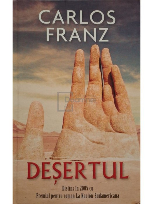 Carlos Franz - Desertul (Editia: 2011)