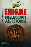Cumpara ieftin Enigme Neelucidate ale Istoriei - Paul Stefanescu, Saeculum, 1997, Colectia Enigmele Istoriei, Carte Istorie