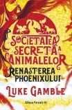Cumpara ieftin Renasterea Phoenixului. Seria Societatea secreta a animalelor/Luke Gamble