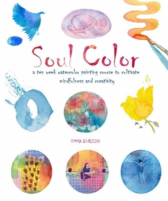 Soul Color: A Ten Week Watercolor Painting Course to Cultivate Mindfulness and Creativity foto
