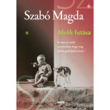 Alv&oacute;k fut&aacute;sa - Szab&oacute; Magda
