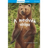 Olvass vel&uuml;nk! (1) - A medv&eacute;k vil&aacute;ga - Consuelo Delgado