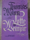 Lotte la Weimar - Thomas Mann, 1964, Ed. Pentru Literatura Universala, Romana, Roman, Paperback, Anticariat