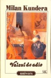 Valsul de Adio - Milan Kundera, Editura Univers, 1996, Romana, Roman, 220 Pagini