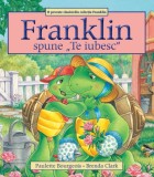 Franklin spune Te iubesc