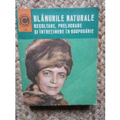Blanurile naturale. Recoltare, prelucrare si intretinere - Vadim Nesterov
