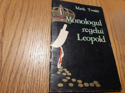 MONOLOGUL REGELUI LEOPOLD - Mark Twain - Editura Politica, 1961, 72 p. foto