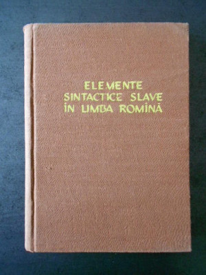 EUGEN SEIDEL - ELEMENTE SINTACTICE SLAVE IN LIMBA ROMANA foto