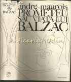 Cumpara ieftin Prometeu Sau Viata Lui Balzac - Andre Maurois