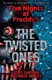 Five Nights at Freddy&#039;s: The Twisted Ones | Scott Cawthon, Kira Breed-Wrisley, Scholastic US