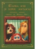 Capra, iezii si lupul buclucas. Povestea lupului crescut de Marele Urs - Danion Vasile