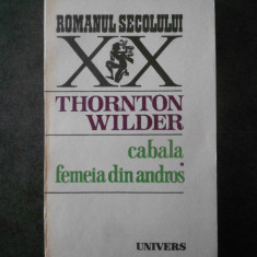Thornton Wilder - Cabala. Femeia din Andros