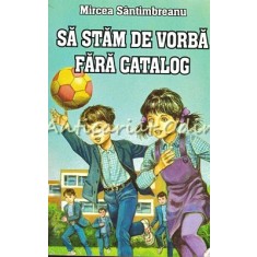 Sa Stam De Vorba Fara Catalog - Mircea Sintimbreanu