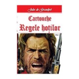 Cartouche, regele hotilor volumul 1 - Jules de Grandpre