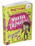 Cumpara ieftin Viata tremuratoare a lui Scarlett Fife. Al doilea volum al trilogiei Scarlett Fife/Maz Evans