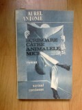 Z1 SCRISOARE CATRE ANIMALELE MICI - AUREL ANTONIE