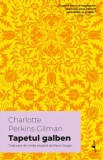 Tapetul galben - Charlotte Perkins Gilman, Alice Books