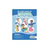 My First Book of Toddler Activities: Fun and Educational Activities for Learning Letters, Numbers, Shapes, Colors, and More! (Ages 2 - 4)