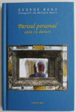 Parisul Personal. Casa cu daruri &ndash; George Banu