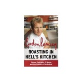 Roasting in Hell's Kitchen: Temper Tantrums, F Words, and the Pursuit of Perfection