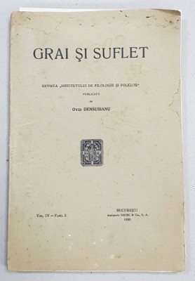 GRAI SI SUFLET - REVISTA &amp;#039; INSTITUTULUI DE FILOLOGIE SI FOLKLOR &amp;#039; , publicata de OVID DENSUSIANU , VOL. IV - FASC. 2 , 1939 foto