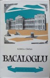 Bacaloglu de Florica Cimpan, Editura Tineretului 1963, Biografie, Oameni de Seama, 185 pagini