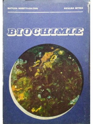 Matilda Rosetti Coltoiu - Biochimie (editia 1985) foto