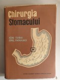 CHIRURGIA STOMACULUI - ION TURAI , EMIL PAPAHAGI