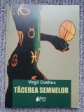 Tacerea semnelor, Virgil Costiuc, Poezii, 2009, 80 pag, stare f buna