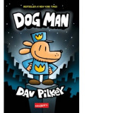 Dog Man - Dav Pilkey, Iulia Pomaga