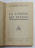 LA LUMIERE QUI S &#039;ETEINT par RUDYARD KIPLING , EDITIE INTERBELICA , PREZINTA URME DE UZURA SI PETE