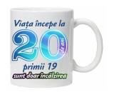 Cana alba personalizata &quot; Viata incepe la &quot; 20 ani, INOVATIX&reg;. 330ml