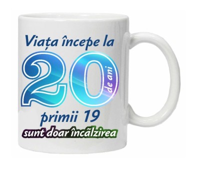 Cana alba personalizata &amp;quot; Viata incepe la &amp;quot; 20 ani, INOVATIX&amp;reg;. 330ml foto