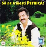 CD Populara: Petrica Matu Stoian - Sa ne traiesti Petrica! (original )