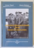 AL III - LEA REICH SI HOLOCAUSTUL DIN ROMANIA 1940 -1944 , DOCUMENTE DIN ARHIVELE GERMANE de OTTMAR TRASCA si DENNIS DELETANT , 2007