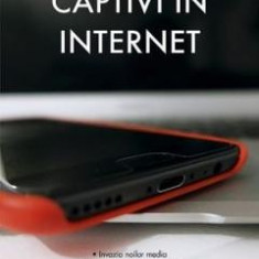 Captivi in internet - Jean-Claude Larchet