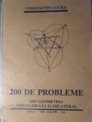 200 DE PROBLEME DIN GEOMETRIA TRIUNGHIULUI ECHILATERAL-CONSTANTIN COCEA-265628 foto