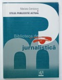STILUL PUBLICISTIC ACTUAL , CU PRIVIRE SPECIALA ASUPRA INTERVIULUI de MARIANA CERNICOVA , BIBLIOTECA DE JURNALISTICA , 1999