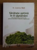 Andrew Weil - Sanatate optima in 8 saptamani. Cum sa profiti la maximum de puterea naturala de vindecare a organismului