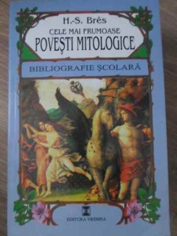 CELE MAI FRUMOASE POVESTI MITOLOGICE-H.-S. BRES-202947