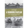 A v&aacute;ndorl&oacute; katlan - A n&eacute;met 1. p&aacute;nc&eacute;loshadsereg k&uuml;zdelme a t&uacute;l&eacute;l&eacute;s&eacute;rt, 1944. m&aacute;rcius-&aacute;prilis - Sz&aacute;mv&eacute;ber Norbert