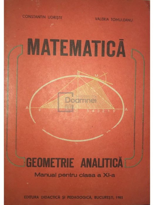 Constantin Udriste - Matematica - Manual pentru clasa a XI-a (Editia: 1985)