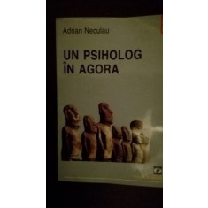 Un psiholog in Agora-Adrian Neculau