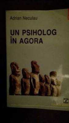Un psiholog in Agora-Adrian Neculau foto