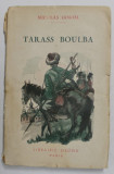 TARASS BOULBA par NICOLAS GOGOL , 1937 , COTORUL CU DEFECTE , PREZINTA URME DE UZURA