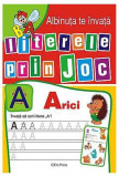 Albinuța te &icirc;nvață literele prin joc - Paperback - *** - Erc Press