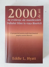 2000 De Ani De Evidente Ale Manifestarii Duhului Sfant In Viata Bisericii Eddie L. Hyatt