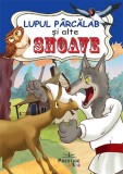 Lupul parcalab si alte snoave - Editura Prestige